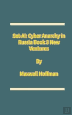 Bertrand.pt - Set-Ai: Cyber Anarchy In Russia Book 3 New Ventures