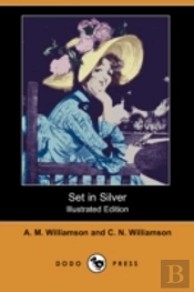 Set In Silver (Illustrated Edition) (Dodo Press)