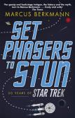 Set Phasers To Stun