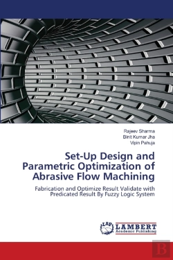 Bertrand.pt - Set-Up Design And Parametric Optimization Of Abrasive Flow Machining