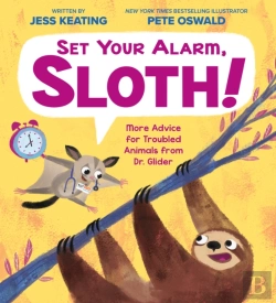 Bertrand.pt - Set Your Alarm, Sloth!: More Advice For Troubled Animals From Dr. Glider