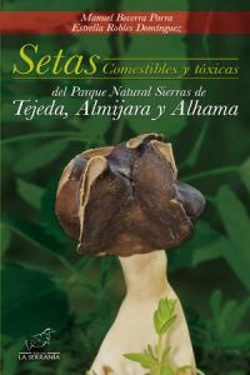 Bertrand.pt - Setas Comestibles Y Tóxicas Del Parque Natural Sierras De Tejeda, Almijara Y Alhama