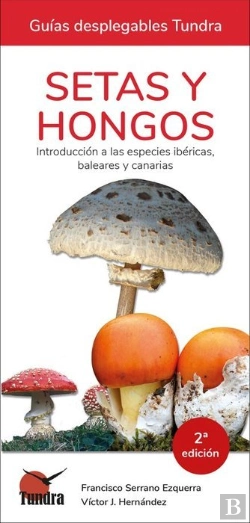 Bertrand.pt - Setas Y Hongos. Introduccion A Las Especies Ibericas, Baleares Y