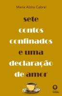Sete Contos Confinados e Uma Declaração de Amor