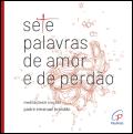 Sete Palavras de Amor e de Perdão