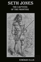 Seth Jones; Or, The Captives Of The Frontier
