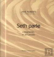 Seth Parle ; L'Essentiel En 365 Pensées