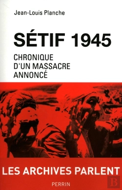 Bertrand.pt - Sétif 1945 ; Chronique D'Un Massacre Annoncé