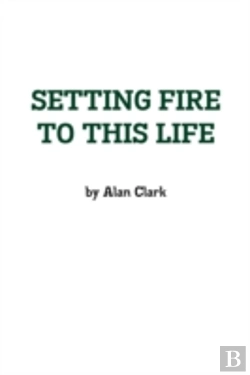 Bertrand.pt - Setting Fire To This Life