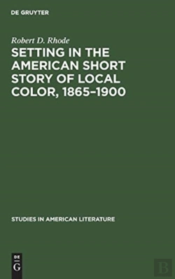 Bertrand.pt - Setting In The American Short Story Of Local Color, 1865-1900