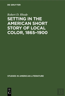 Bertrand.pt - Setting In The American Short Story Of Local Color, 18651900