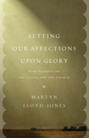 Setting Our Affections Upon Glory