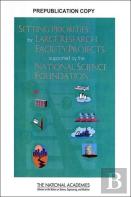 Setting Priorities For Large Research Facility Projects Supported By The National Science Foundation