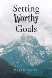 Setting Worthy Goals