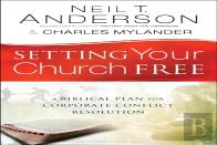 Setting Your Church Free Â€“ A Biblical Plan For Corporate Conflict Resolution