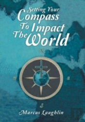 Setting Your Compass To Impact The World