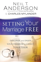 Setting Your Marriage Free Â€“ Discover And Enjoy Your Freedom In Christ Together