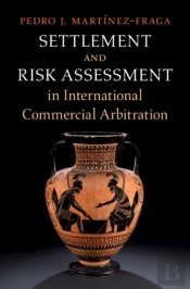 Settlement And Risk Assessment In International Commercial Arbitration