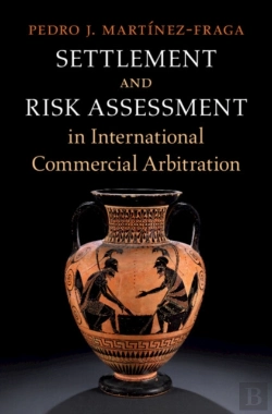 Bertrand.pt - Settlement And Risk Assessment In International Commercial Arbitration