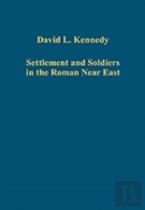 Settlement And Soldiers In The Roman Near East
