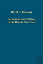 Settlement And Soldiers In The Roman Near East