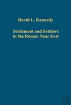 Bertrand.pt - Settlement And Soldiers In The Roman Near East