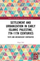 Settlement And Urbanization In Early Islamic Palestine, 7th-11th Centuries