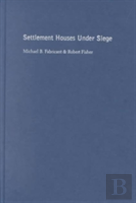 Settlement Houses Under Siege