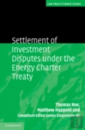 Settlement Of Investment Disputes Under The Energy Charter Treaty