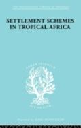 Settlement Schemes In Tropical Africa