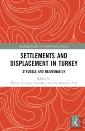 Settlements And Displacement In Turkey