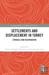 Settlements And Displacement In Turkey