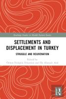 Settlements And Displacement In Turkey