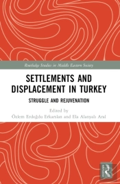 Settlements And Displacement In Turkey