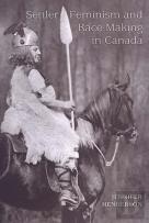 Settler Feminism And Race Making In Canada