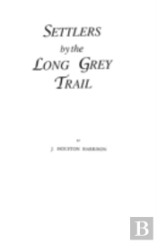Settlers By The Long Grey Trail