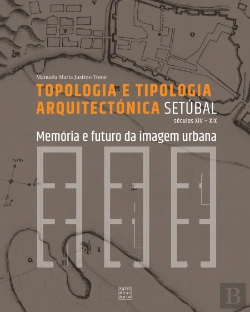 Bertrand.pt - Setúbal - Topologia e Tipologia Arquitectónica