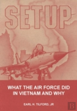 Bertrand.pt - Setup: What The Air Force Did In Vietnam And Why