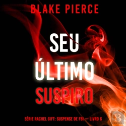Bertrand.pt - Seu Último Suspiro (Série Rachel Gift: Suspense De Fbi — Livro 6)