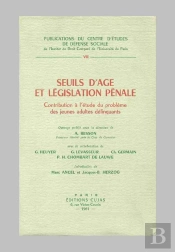 Seuils D'Âge Et Législation Pénale ; Contribution À L'Étude Du Problème Des Adultes Délinquants