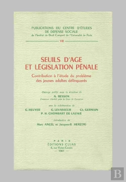 Bertrand.pt - Seuils D'Âge Et Législation Pénale ; Contribution À L'Étude Du Problème Des Adultes Délinquants