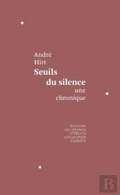 Seuils Du Silence : Une Chronique