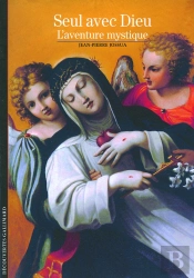 Seul Avec Dieu ; L'Aventure Mystique