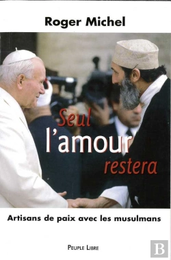 Bertrand.pt - Seul L'Amour Restera ; Artisans De Paix Avec Les Musulmans