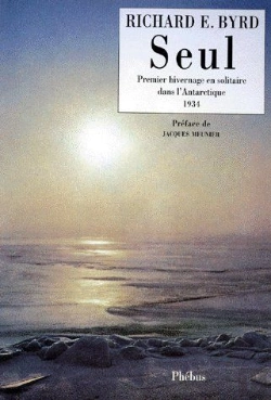 Bertrand.pt - Seul ; Premier Hivernage En Solitaire Dans L'Antarctique ; 1934