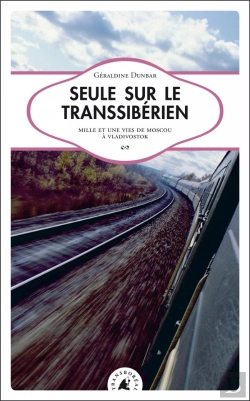 Bertrand.pt - Seule Sur Le Transsibérien, Mille Et Une Vies De Moscou À Vladivostok (Édition 2010)