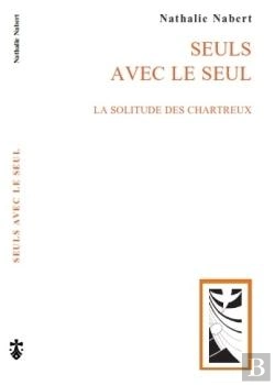 Bertrand.pt - Seuls Avec Le Seul ; La Solitude Des Chartreux