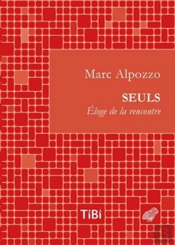Bertrand.pt - Seuls ; Éloge De La Rencontre