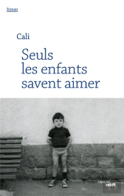 Seuls Les Enfants Savent Aimer