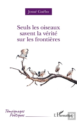 Bertrand.pt - Seuls Les Oiseaux Savent La Verite Sur Les Frontieres